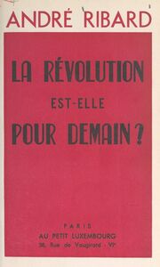 La Révolution est-elle pour demain ?