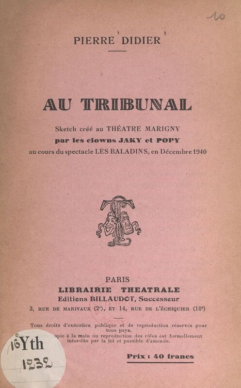 Au tribunal Sketch créé au Théâtre Marigny par les clowns Jaky et Popy au cours du spectacle les Baladins, en décembre 1940