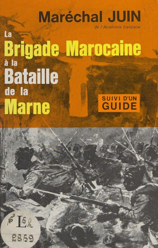 La Brigade marocaine à la Bataille de la Marne (30 août au 17 septembre 1914) Guide des champs de bataille de l'Ourcq