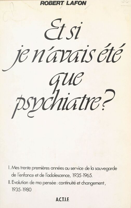 Et si je n'avais été que psychiatre ?