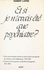 Et si je n'avais été que psychiatre ?