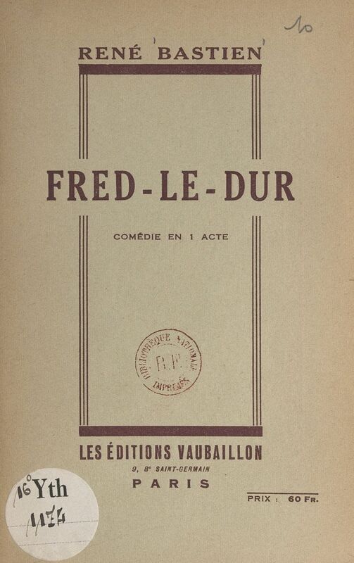 Fred-le-Dur Comédie en 1 acte