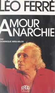 Léo Ferré Amour, anarchie