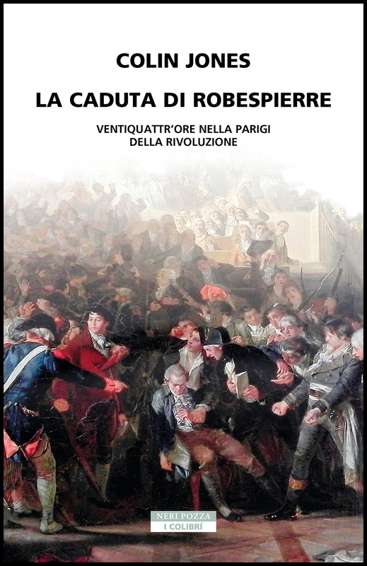 La caduta di Robespierre Ventiquattr'ore nella Parigi della Rivoluzione