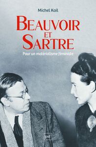 Beauvoir et Sartre Pour un matérialisme féministe