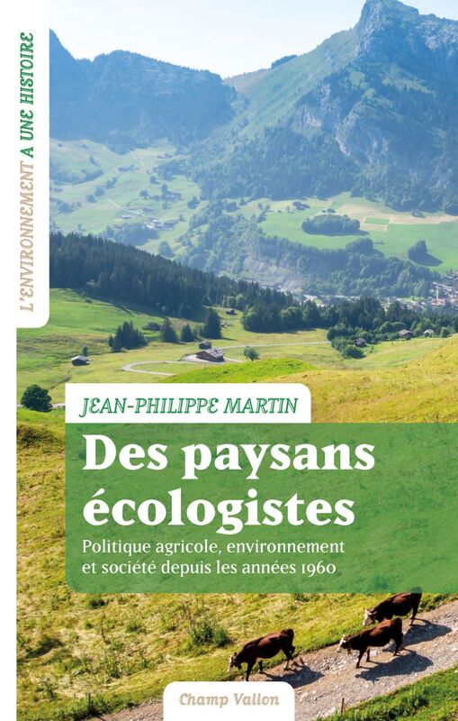 Des paysans écologistes Politique agricole, environnement et société depuis les années 1960