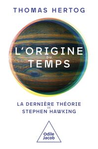L' Origine du temps La dernière théorie de Stephen Hawking