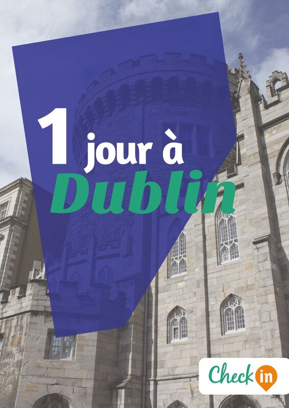 1 jour à Dublin Un guide touristique avec des cartes, des bons plans et les itinéraires indispensables