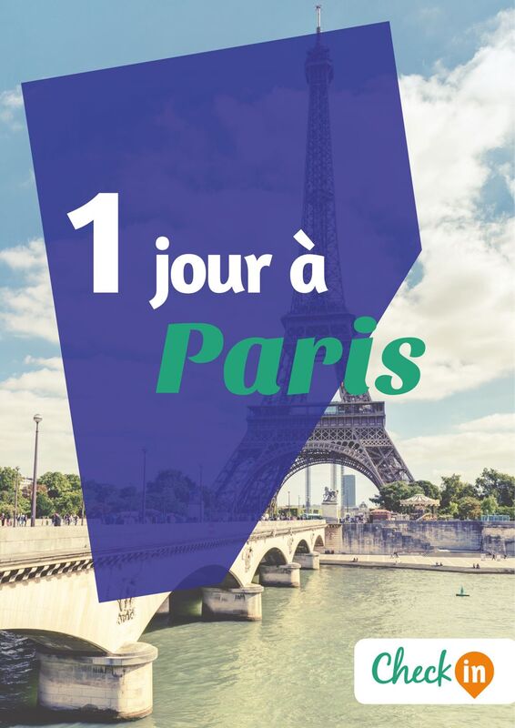 1 jour à Paris Un guide touristique avec des cartes, des bons plans et les itinéraires indispensables
