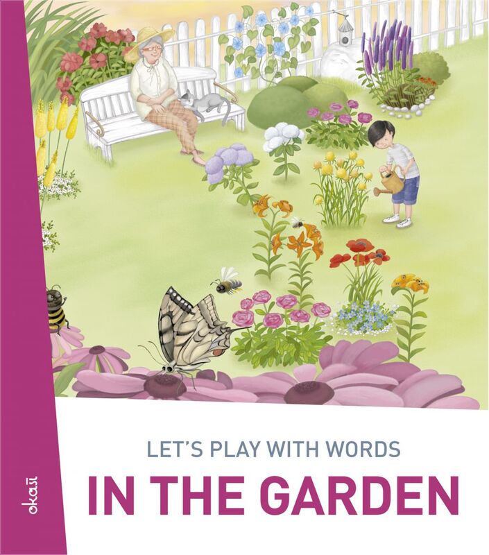 Let's play with words… In the garden The essential vocabulary