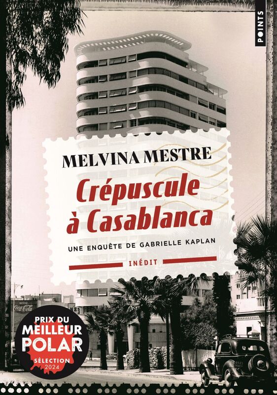Crépuscule à Casablanca Une enquête de Gabrielle Kaplan