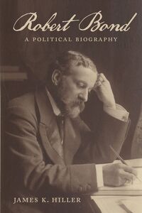 Robert Bond A Political Biography