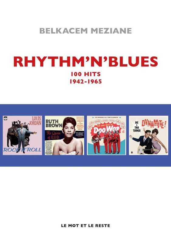 Rhythm'n' Blues Jump Blues, Doo Wop & Soul Music _ 100 hits de 1942 à 1965