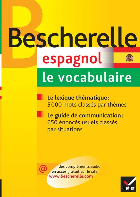 Bescherelle Espagnol : le vocabulaire Ouvrage de référence sur le lexique espagnol