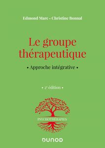 Le groupe thérapeutique - 2e éd. Approche intégrative
