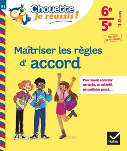 Maîtriser les règles d'accord 6e, 5e - Chouette, Je réussis ! cahier de soutien en français (collège)