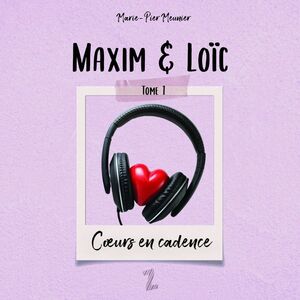 Maxim et Loïc Tome 1 : Coeurs en cadence