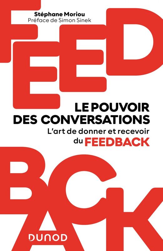 Feedback : le pouvoir des conversations Maîtriser l'art de donner et recevoir du feedback