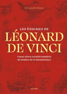 Les égnigmes Léonard de Vinci Casse-têtes créatifs inspirés du maître de la Renaissance