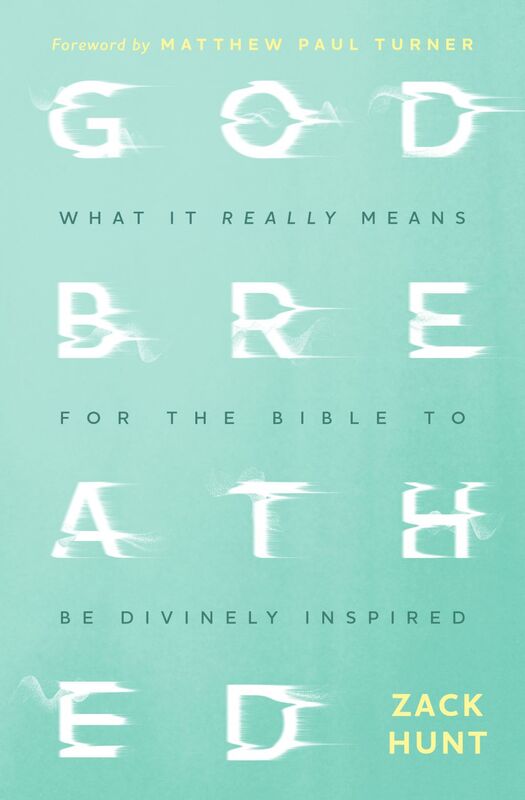 Godbreathed What It Really Means for the Bible to Be Divinely Inspired
