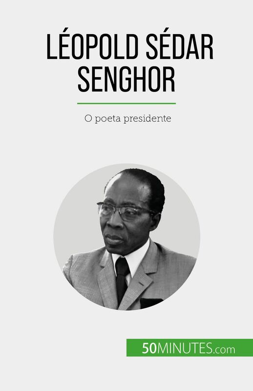 Léopold Sédar Senghor O poeta presidente