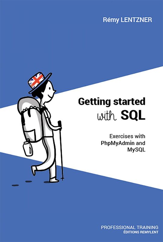 GETTING STARTED WITH SQL Exercises with PhpMyAdmin and MySQL
