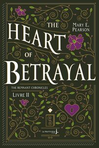 The Heart Of Betrayal The Remnant Chronicles, tome 2