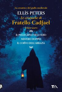 Le Cronache di Fratello Cadfael - volume quarto Il pellegrino dell'odio - Mistero doppio -  Il corvo dell'abbazia