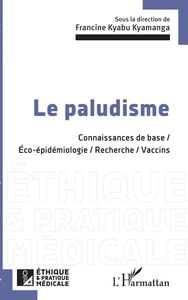 Le paludisme Connaissances de base / Éco-épidémologie / Recherche / Vaccins