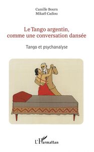 Le Tango argentin, comme une conversation dansée Tango et psychanalyse