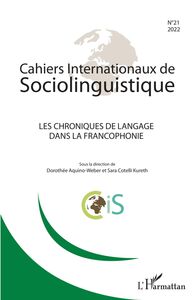 Les chroniques de langage dans la francophonie Numéro dirigé par Dorothée Aquino-Weber et Sara Cotelli Kureth