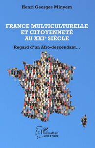 France multiculturelle et citoyenneté au XXIe siècle Regard d'un afro-descendant...
