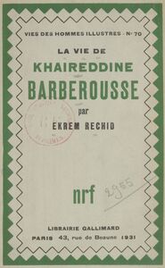 La vie de Khaireddine Barberousse