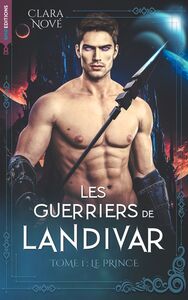Les Guerriers de Landivar - tome 1, Le Prince