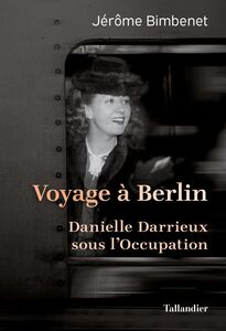 Voyage à Berlin Danielle Darrieux sous l'occupation