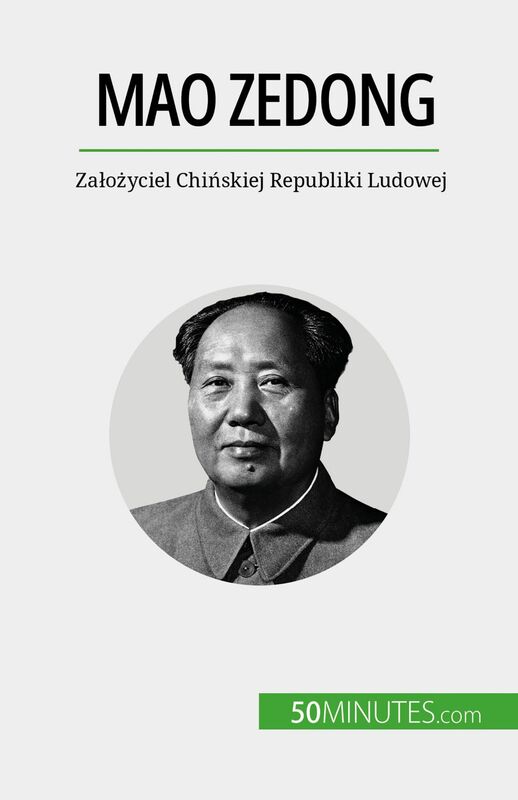 Mao Zedong Założyciel Chińskiej Republiki Ludowej