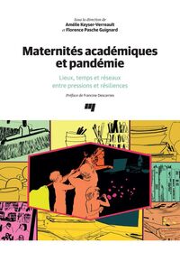 Maternités académiques et pandémie Lieux, temps et réseaux entre pressions et résiliences