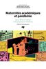 Maternités académiques et pandémie Lieux, temps et réseaux entre pressions et résiliences
