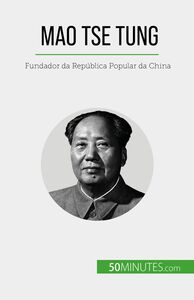 Mao Tse Tung Fundador da República Popular da China