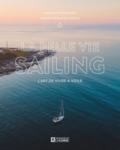 La belle vie sailing L'art de vivre à voile