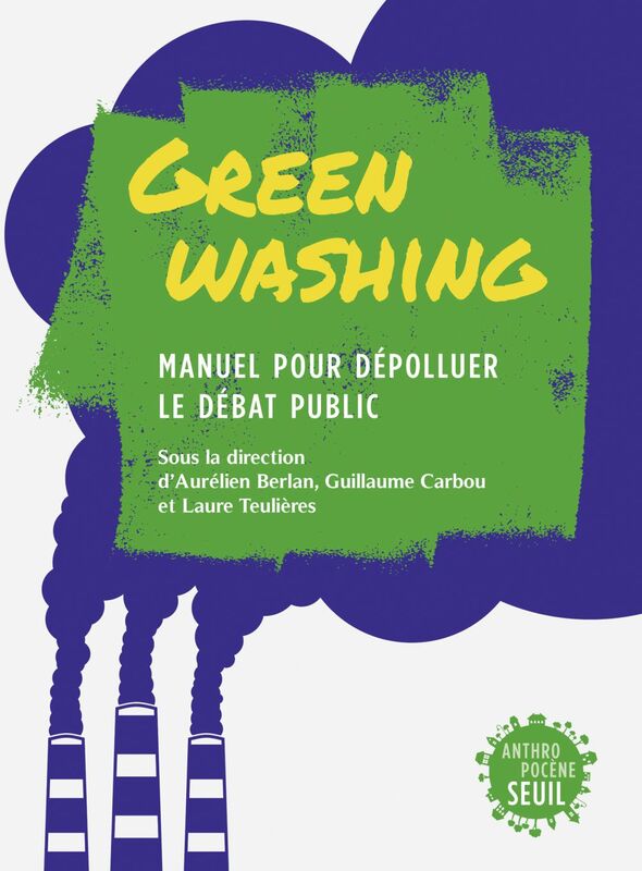 Greenwashing Manuel pour dépolluer le débat public
