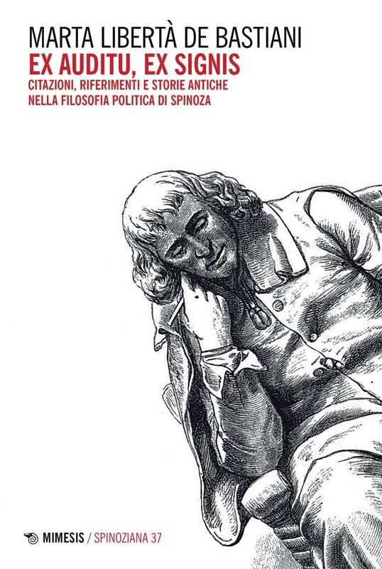 Ex auditu, ex signis Citazioni, riferimenti e storie antiche nella filosofia politica di Spinoz