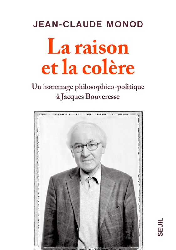 La Raison et la Colère Un hommage philosophico-politique à Jacques Bouveresse