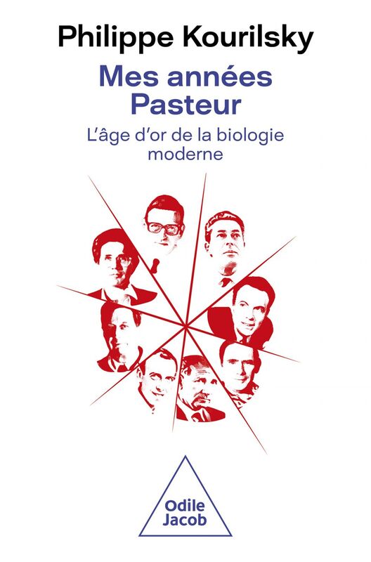 Mes années Pasteur L'âge d'or de la biologie moderne