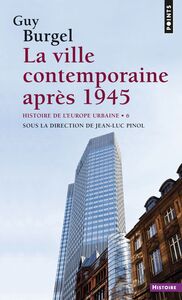 La ville contemporaine après 1945 - Histoire de l'Europe urbaine