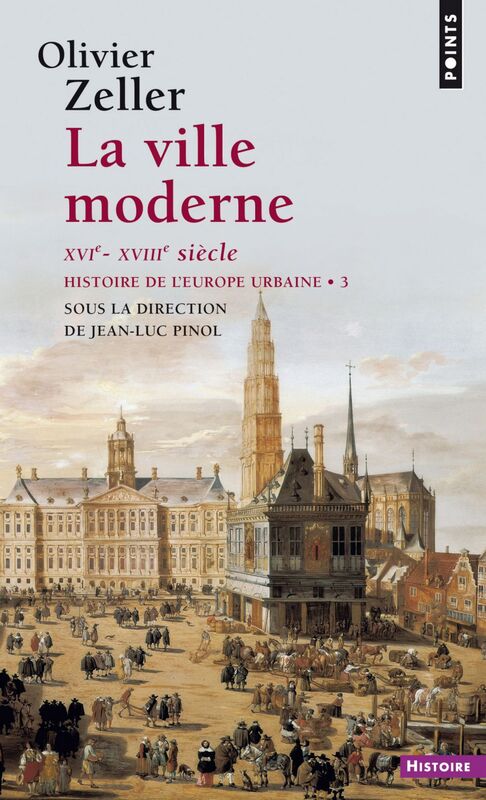 La ville moderne XVIe- XVIIIe siècle - Histoire de l'Europe urbaine