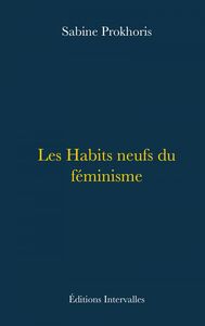 Les Habits neufs du féminisme