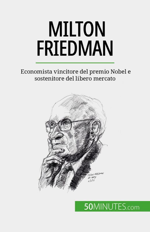 Milton Friedman Economista vincitore del premio Nobel e sostenitore del libero mercato