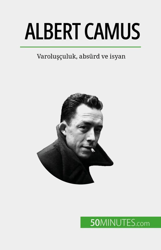 Albert Camus Varoluşçuluk, absürd ve isyan
