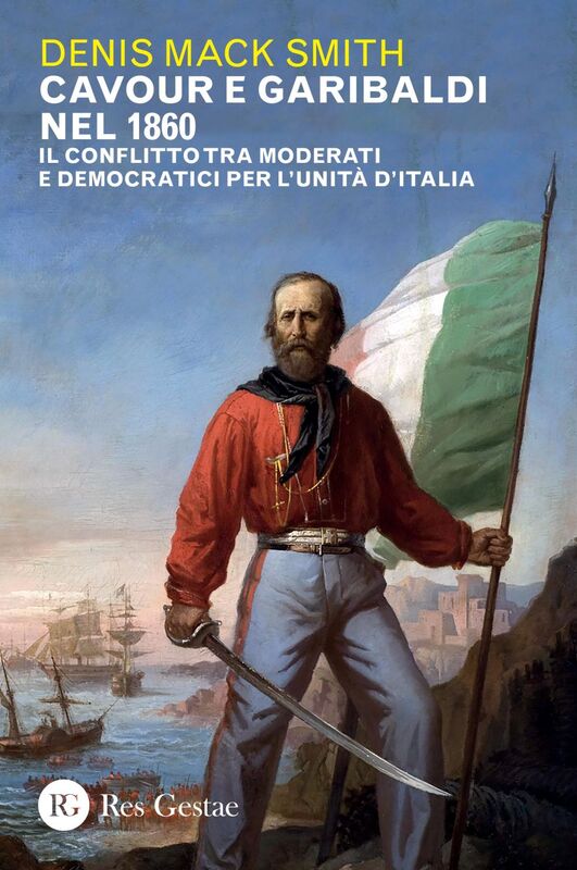 Cavour e Garibaldi nel 1860 Il conflitto tra moderati e democratici per l’unità d’Italia